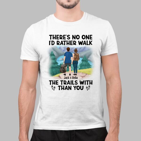 There's No One I'd Rather Walk The Trails With - Personalized Shirt For Couples, Dog Lovers, Hiking