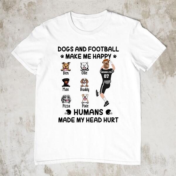 Up To 6 Dogs Dogs And Football Make Me Happy - Personalized Shirt Dog Lovers, Football