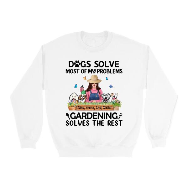 Dogs Solves Most Of My Problems Gardening Solves The Rest - Personalized Shirt Gardener, Dog Lovers