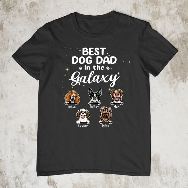 Best Dog Dad In The Galaxy - Personalized Gifts Custom Dog Lovers Shirt For Dog Dad, Dog Lovers