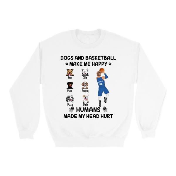 Up To 6 Dogs Dogs And Basketball Make Me Happy - Personalized Shirt Dog Lovers, Basketball