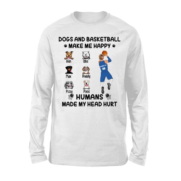 Up To 6 Dogs Dogs And Basketball Make Me Happy - Personalized Shirt Dog Lovers, Basketball