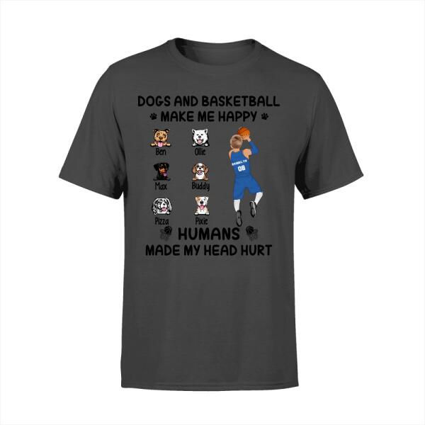 Up To 6 Dogs Dogs And Basketball Make Me Happy - Personalized Shirt Dog Lovers, Basketball