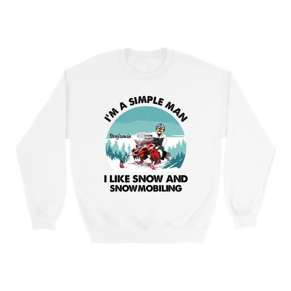 I'm a Simple Man - Personalized Gifts Custom Snowmobiling Shirt for Husband, Snowmobiling