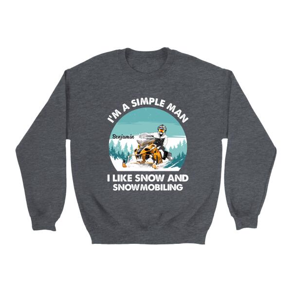 I'm a Simple Man - Personalized Gifts Custom Snowmobiling Shirt for Husband, Snowmobiling