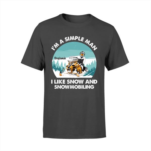 I'm a Simple Man - Personalized Gifts Custom Snowmobiling Shirt for Husband, Snowmobiling