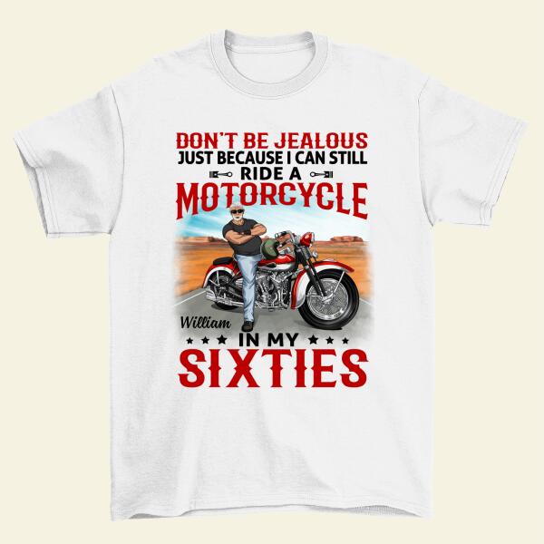 Ride A Motorcycle In My Sixties - Peronalized Shirt For Him, Motorcycle Lovers