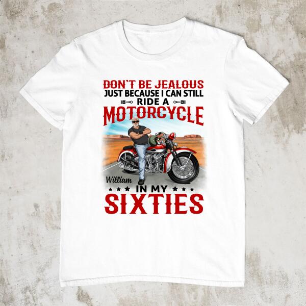 Ride A Motorcycle In My Sixties - Peronalized Shirt For Him, Motorcycle Lovers