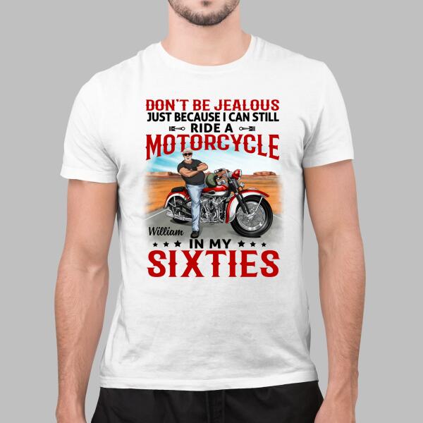 Ride A Motorcycle In My Sixties - Peronalized Shirt For Him, Motorcycle Lovers