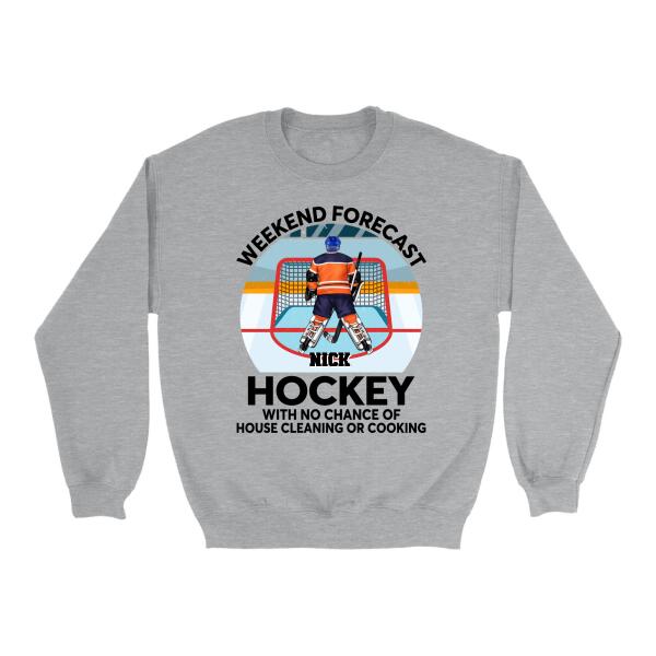 Weekend Forecast Hockey With No Chance Of - Personalized Shirt For Him, Her, Hockey