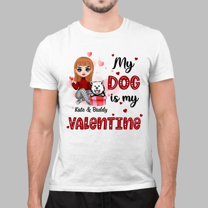 My Dog is My Valentine - Valentine's Day Personalized Gifts Custom Shirt for Dog Mom