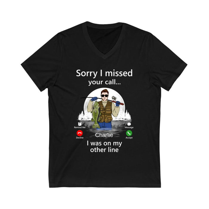 Sorry I Missed Your Call I Was On My Other Line - Personalized Shirt For Him, Fishing