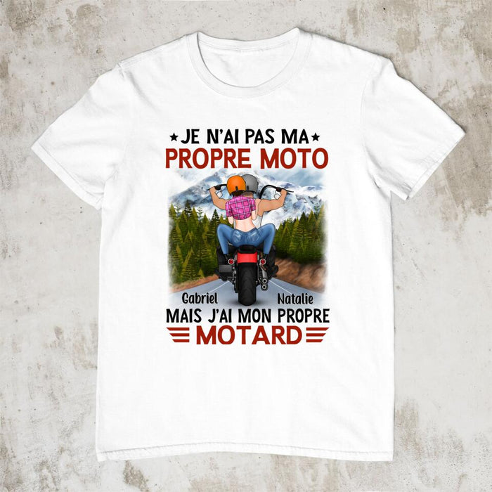 Je N’ai Pas Ma Propre Moto Mais J’ai Mon Propre Motard - Personalized Shirt For Him, Her, Motorcycle Lovers