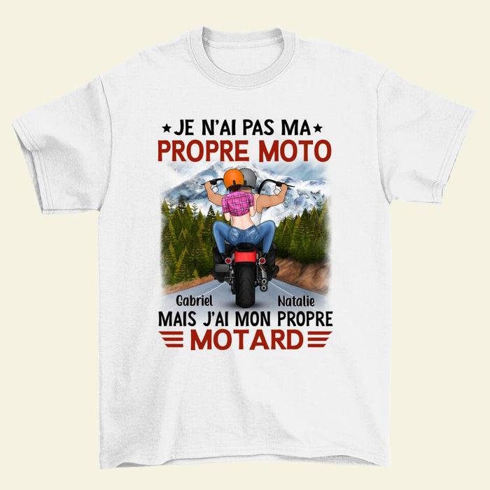 Je N’ai Pas Ma Propre Moto Mais J’ai Mon Propre Motard - Personalized Shirt For Him, Her, Motorcycle Lovers