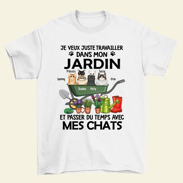 Je Veux Juste Travailler Dans Mon Jardin Et Passer Du Temps Avec Mes Chats - Personalized Shirt For Cat Lovers, Gardening