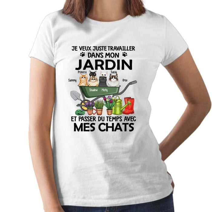 Je Veux Juste Travailler Dans Mon Jardin Et Passer Du Temps Avec Mes Chats - Personalized Shirt For Cat Lovers, Gardening