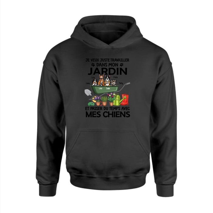 Je Veux Juste Travailler Dans Mon Jardin Et Passer Du Temps Avec Mes Chiens - Personalized Shirt For Dog Lovers, Gardening