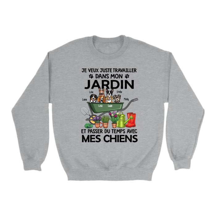 Je Veux Juste Travailler Dans Mon Jardin Et Passer Du Temps Avec Mes Chiens - Personalized Shirt For Dog Lovers, Gardening