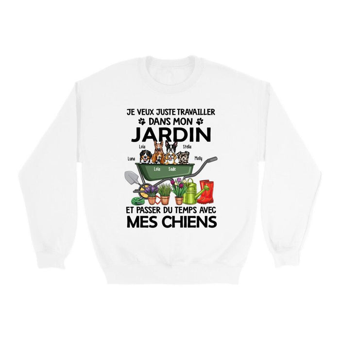 Je Veux Juste Travailler Dans Mon Jardin Et Passer Du Temps Avec Mes Chiens - Personalized Shirt For Dog Lovers, Gardening