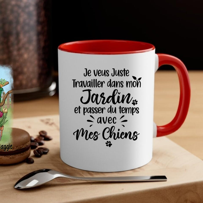 Je Veux Juste Travailler Dans Mon Jardin Et Passer Du Temps Avec Mes Chiens - Personalized Mug For Dog Lovers, Gardening