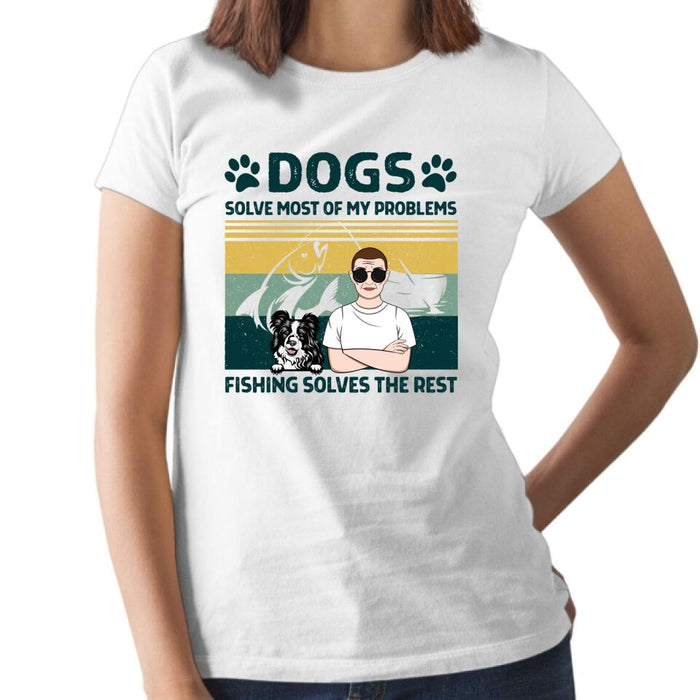 Personalized Shirt, Dogs Solve Most Of My Problems, Fishing Solves The Rest, Gifts For Fishing Lovers, Dog Lovers