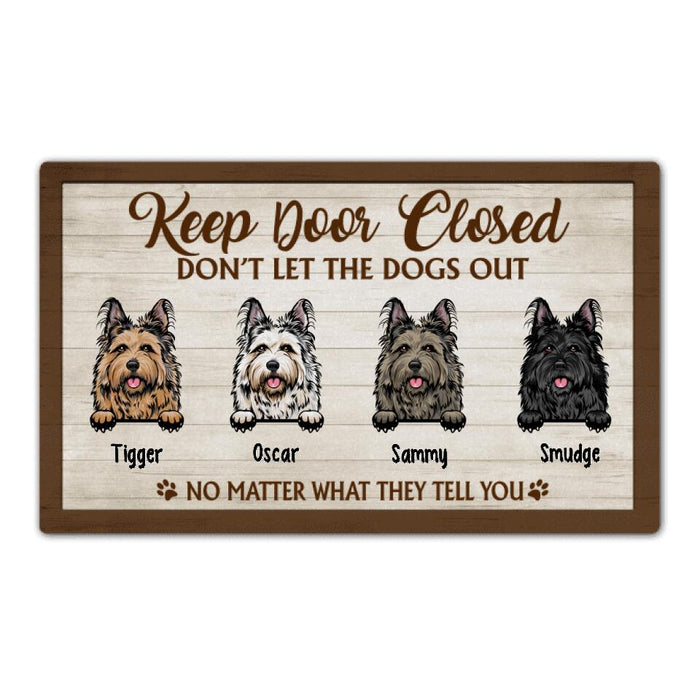 Keep Door Closed, Don't Let the Dogs Out - Dog Personalized Gifts Custom Doormat for Family