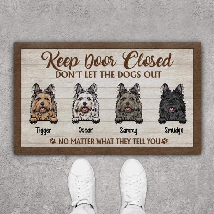 Keep Door Closed, Don't Let the Dogs Out - Dog Personalized Gifts Custom Doormat for Family