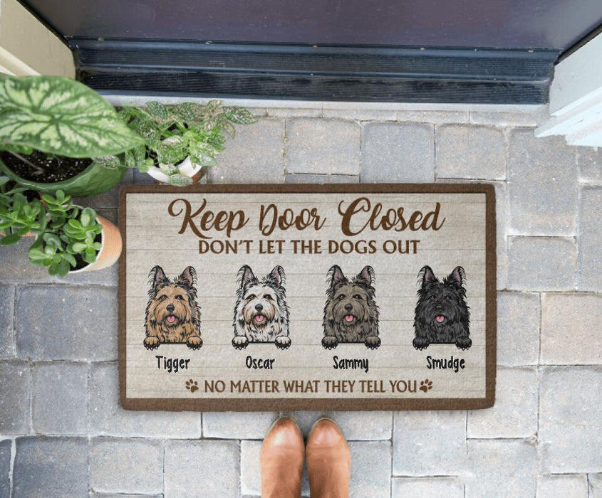 Keep Door Closed, Don't Let the Dogs Out - Dog Personalized Gifts Custom Doormat for Family