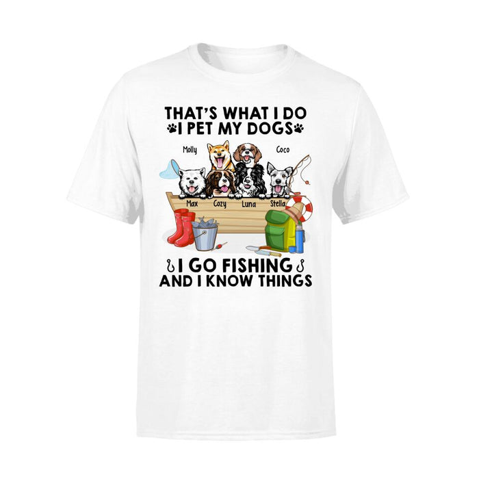 That's What I Do I Pet My Dogs I Go Fishing - Personalized Shirt For Her, Him, Dog Lovers, Fishing