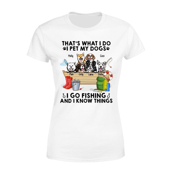 That's What I Do I Pet My Dogs I Go Fishing - Personalized Shirt For Her, Him, Dog Lovers, Fishing