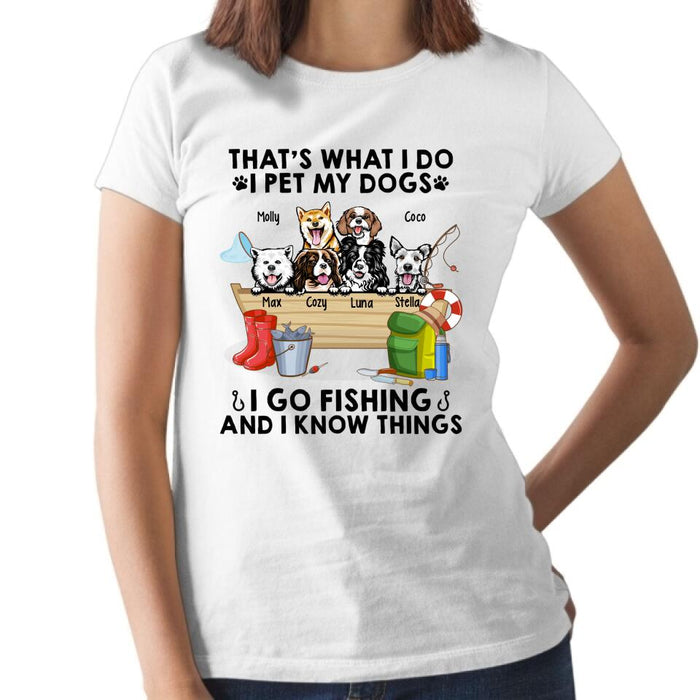 That's What I Do I Pet My Dogs I Go Fishing - Personalized Shirt For Her, Him, Dog Lovers, Fishing