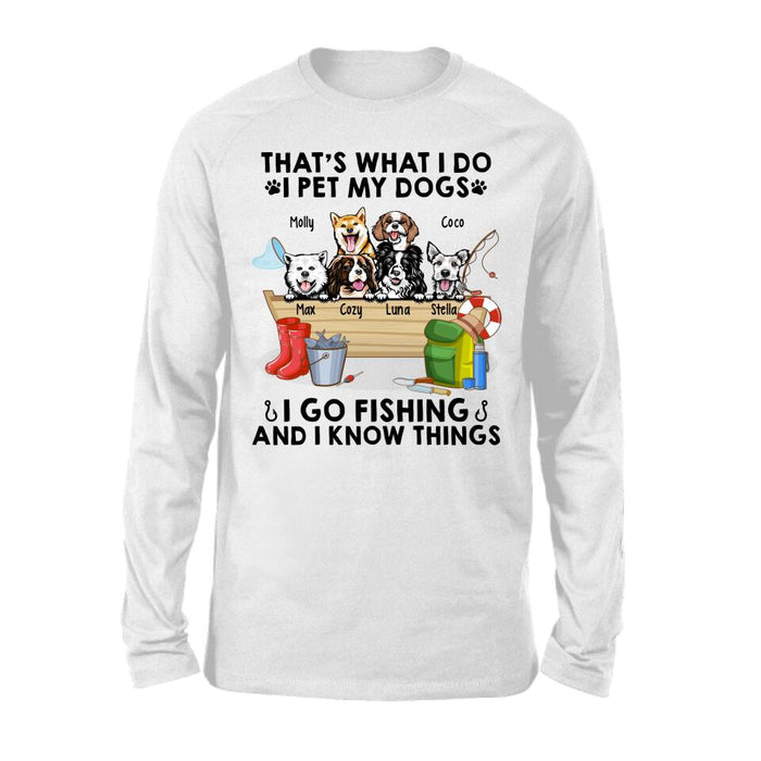 That's What I Do I Pet My Dogs I Go Fishing - Personalized Shirt For Her, Him, Dog Lovers, Fishing