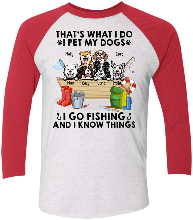 That's What I Do I Pet My Dogs I Go Fishing - Personalized Shirt For Her, Him, Dog Lovers, Fishing