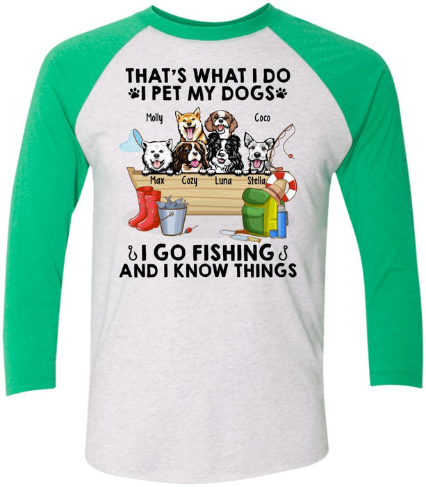 That's What I Do I Pet My Dogs I Go Fishing - Personalized Shirt For Her, Him, Dog Lovers, Fishing