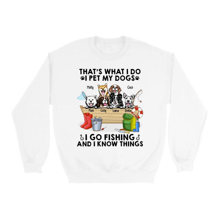 That's What I Do I Pet My Dogs I Go Fishing - Personalized Shirt For Her, Him, Dog Lovers, Fishing