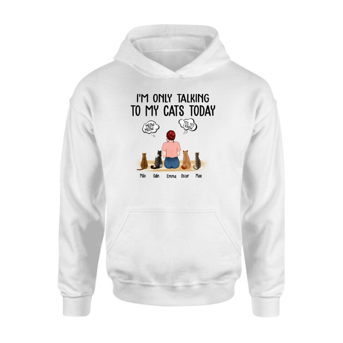 I'm Only Talking to My Cats Today - Personalized Gifts Custom Cat Shirt for Cat Mom, Cat Lovers