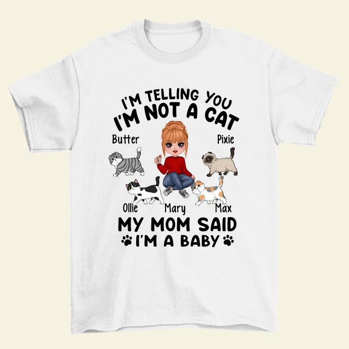 I'm Telling You I'm Not a Cat - Personalized Gifts Custom Cat Shirt for Cat Mom, Cat Lovers