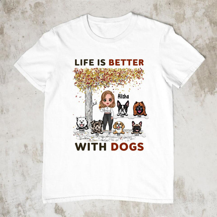 Life Is Better With Dogs - Personalized Gifts For Dog Custom Dog Mom Shirt