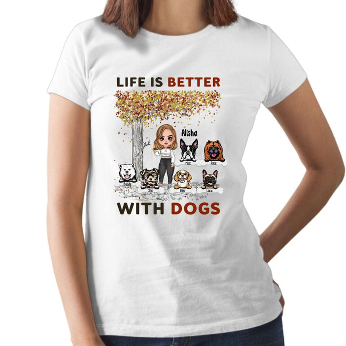 Life Is Better With Dogs - Personalized Gifts For Dog Custom Dog Mom Shirt