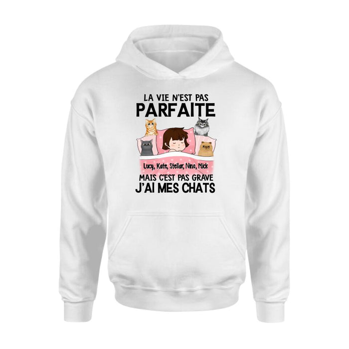 La Vie N'est Pas Parfaite Mais C'est Pas Grave J'ai Mes Chats - Personalized Shirt For Him, Her, Cat Lovers