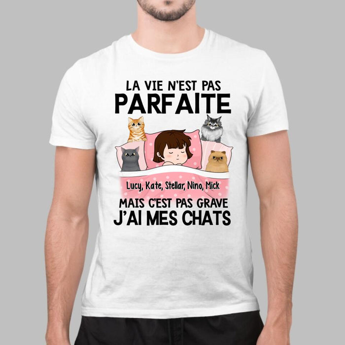 La Vie N'est Pas Parfaite Mais C'est Pas Grave J'ai Mes Chats - Personalized Shirt For Him, Her, Cat Lovers