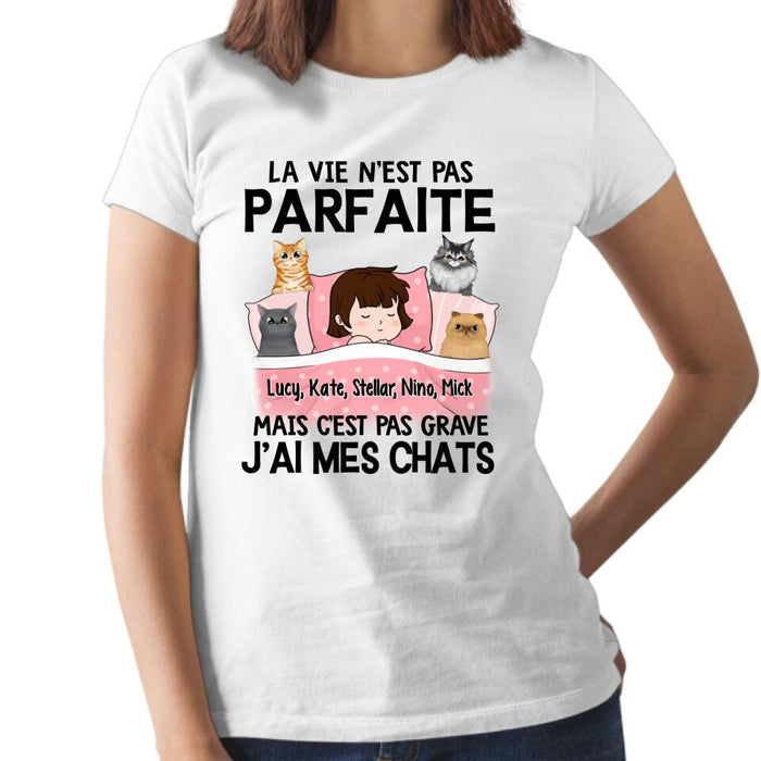 La Vie N'est Pas Parfaite Mais C'est Pas Grave J'ai Mes Chats - Personalized Shirt For Him, Her, Cat Lovers