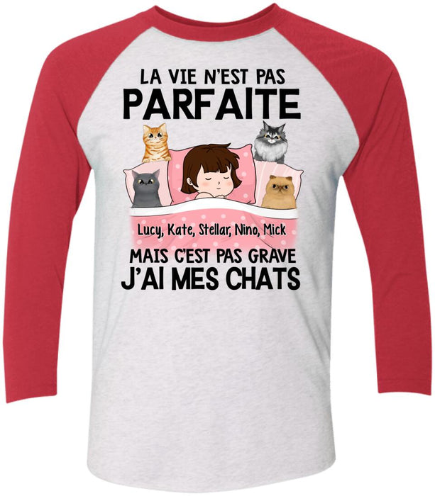 La Vie N'est Pas Parfaite Mais C'est Pas Grave J'ai Mes Chats - Personalized Shirt For Him, Her, Cat Lovers