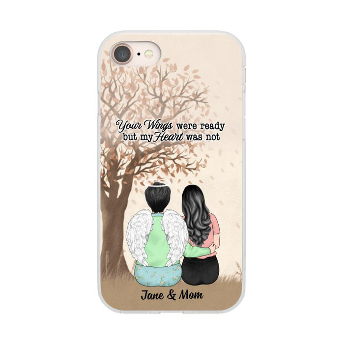 Your Wings Were Ready But My Heart Was Not - Personalized Phone Case For Family, Him, Her, Memorial