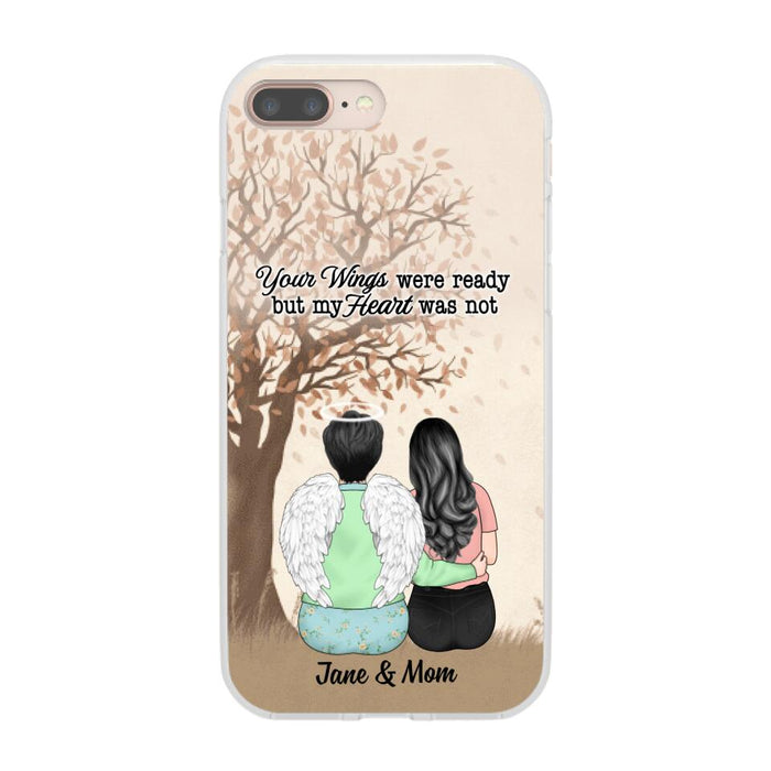 Your Wings Were Ready But My Heart Was Not - Personalized Phone Case For Family, Him, Her, Memorial