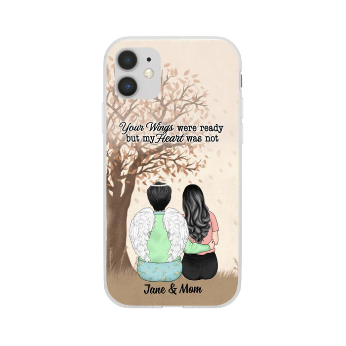 Your Wings Were Ready But My Heart Was Not - Personalized Phone Case For Family, Him, Her, Memorial