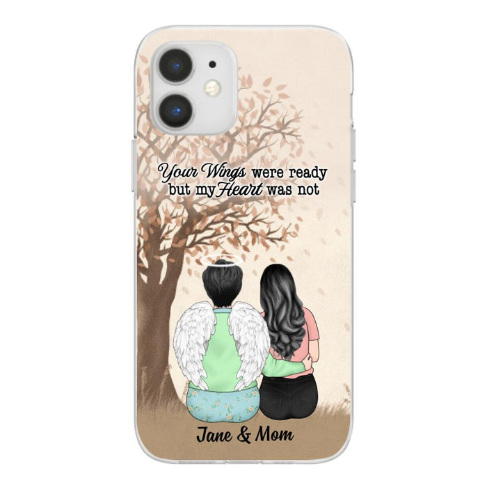 Your Wings Were Ready But My Heart Was Not - Personalized Phone Case For Family, Him, Her, Memorial