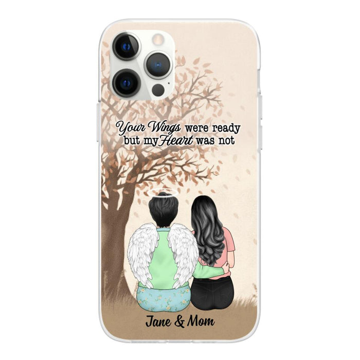 Your Wings Were Ready But My Heart Was Not - Personalized Phone Case For Family, Him, Her, Memorial