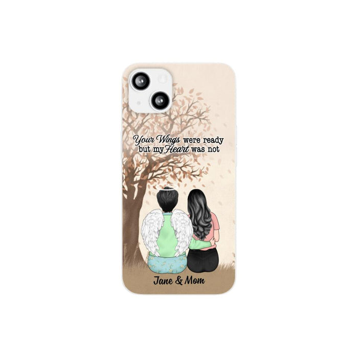 Your Wings Were Ready But My Heart Was Not - Personalized Phone Case For Family, Him, Her, Memorial