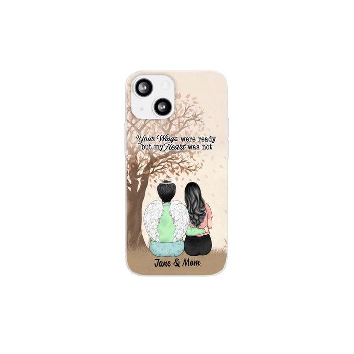 Your Wings Were Ready But My Heart Was Not - Personalized Phone Case For Family, Him, Her, Memorial